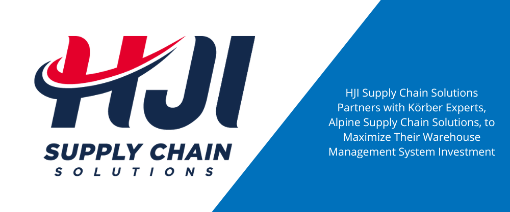 HJI Supply Chain Solutions Partners with Körber Experts, Alpine Supply Chain Solutions, to Maximize Their Warehouse Management System Investment