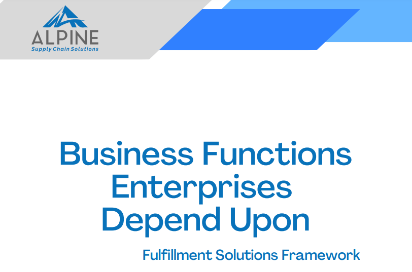 Business Functions Enterprises Depend Upon: Fulfillment Solutions Framework